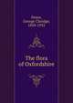 The flora of Oxfordshire, Druce, George Claridge, 1850-1932 