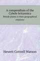 A compendium of the Cybele britannica. British plants in their geographical relations, Hewett Cottrell Watson 