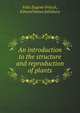 An introduction to the structure and reproduction of plants, Felix Eugene Fritsch 
