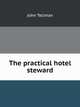 The practical hotel steward, John Tellman 
