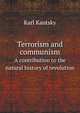 Terrorism and communism. A contribution to the natural history of revolution, Karl Kautsky 