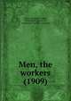 Men, the workers (1909), Henry Demarest Lloyd,Withington, Anne, ed,Stallbohm, Caroline, joint ed 