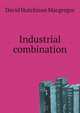 Industrial combination, David Hutchison Macgregor 