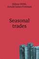Seasonal trades, Sidney Webb 