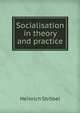 Socialisation in theory and practice, Heinrich Str?bel 