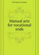 Manual arts for vocational ends, Fred Duane Crawshaw 