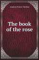 The book of the rose, Andrew Foster-Melliar 