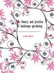 The theory and practice of landscape gardening, Joshua Major 