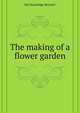 The making of a flower garden, Ida Dandridge Bennett 