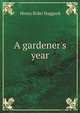 A gardener's year, Henry Rider Haggard 