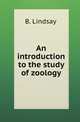 An introduction to the study of zoology, B. Lindsay 