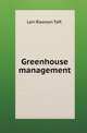 Greenhouse management, Levi Rawson Taft 