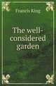 The well-considered garden, Francis King 