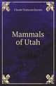 Mammals of Utah, Claude Teancum Barnes 