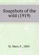 Snapshots of the wild (1919), St. Mars, F., 1883- 