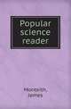 Popular science reader, Monteith, James 