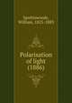 Polarisation of light (1886), Spottiswoode, William, 1825-1883 
