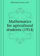 Mathematics for agricultural students (1914), Wolff, Henry Charles, 1874- 