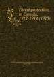 Forest protection in Canada, 1912-1914 (1913), Canada. Commission of conservation. Committee on forests,Leavitt, Clyde 