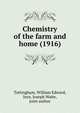 Chemistry of the farm and home (1916), Tottingham, William Edward,Ince, Joseph Waite, joint author 