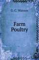 Farm Poultry, G. C. Watson 