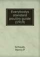 Everybodys standard poultry guide (1919), Schwab, Henry P 