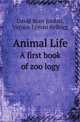 Animal Life. A first book of zoology, David Starr Jordan 