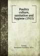 Poultry culture, sanitation and hygiene (1915), Kaupp, Benjamin Franklyn, 1874- 