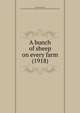 A bunch of sheep on every farm (1918), Hayne, Ralph Alonzo,International Harvester Company of New Jersey. Agricultural Extension Dept 