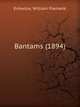 Bantams (1894), Entwisle, William Flamank 