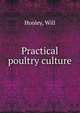 Practical poultry culture, Hooley, Will 