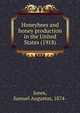 Honeybees and honey production in the United States (1918), Jones, Samuel Augustus, 1874- 