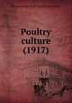 Poultry culture (1917), Massachusetts. State Board of Agriculture 
