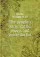 The people's horse, cattle, sheep, and swine doctor, Clarke, William H. ed 