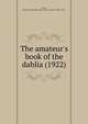 The amateur's book of the dahlia (1922), Stout, Henrietta Maria (Schroeder) "Mrs. Charles H. Stout," 1875- 