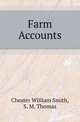 Farm Accounts, Chester William Smith 