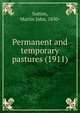 Permanent and temporary pastures (1911), Sutton, Martin John, 1850- 