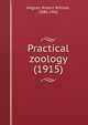 Practical zoology (1915), Hegner, Robert William, 1880-1942 