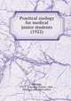 Practical zoology for medical & junior students (1922), Gilchrist, J. D. F. (John Dow Fisher), 1866-,Bonde, C. von, joint author 