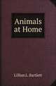 Animals at Home, Lillian L. Bartlett 