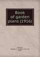 Book of garden plans (1916), Hamblin, Stephen F. (Stephen Francis), 1884- 