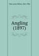 Angling (1897), Yale, Leroy Milton, 1841-1906 