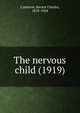 The nervous child (1919), Cameron, Hector Charles, 1878-1958 