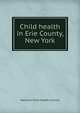 Child health in Erie County, New York., National Child Health Council 
