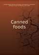 Canned foods, United States. Bureau of foreign and domestic commerce,Bitting, A. W. (Arvill Wayne), 1870-1946 
