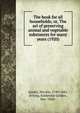 The book for all households; or, The art of preserving animal and vegetable substances for many years (1920), Appert, Nicolas, 1749-1841,Bitting, Katherine Golden, Mrs. 1860- 