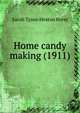 Home candy making (1911), Sarah Tyson Heston Rorer 