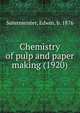 Chemistry of pulp and paper making (1920), Sutermeister, Edwin, b. 1876 