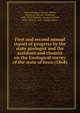 First and second annual report of progress by the state geologist and the assistant and chemist on the Geological survey of the state of Iowa (1868), Iowa Geological Survey,White, Charles A. (Charles Abiathar), 1826-1910,Hinrichs, Gustavus Detlef, 1836-1923,St. John, Orestes Henry 