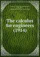 The calculus for engineers (1914), Andrews, Ewart S. (Ewart Sigmund),Heywood, H. Bryon (Horace Bryon) joint author 